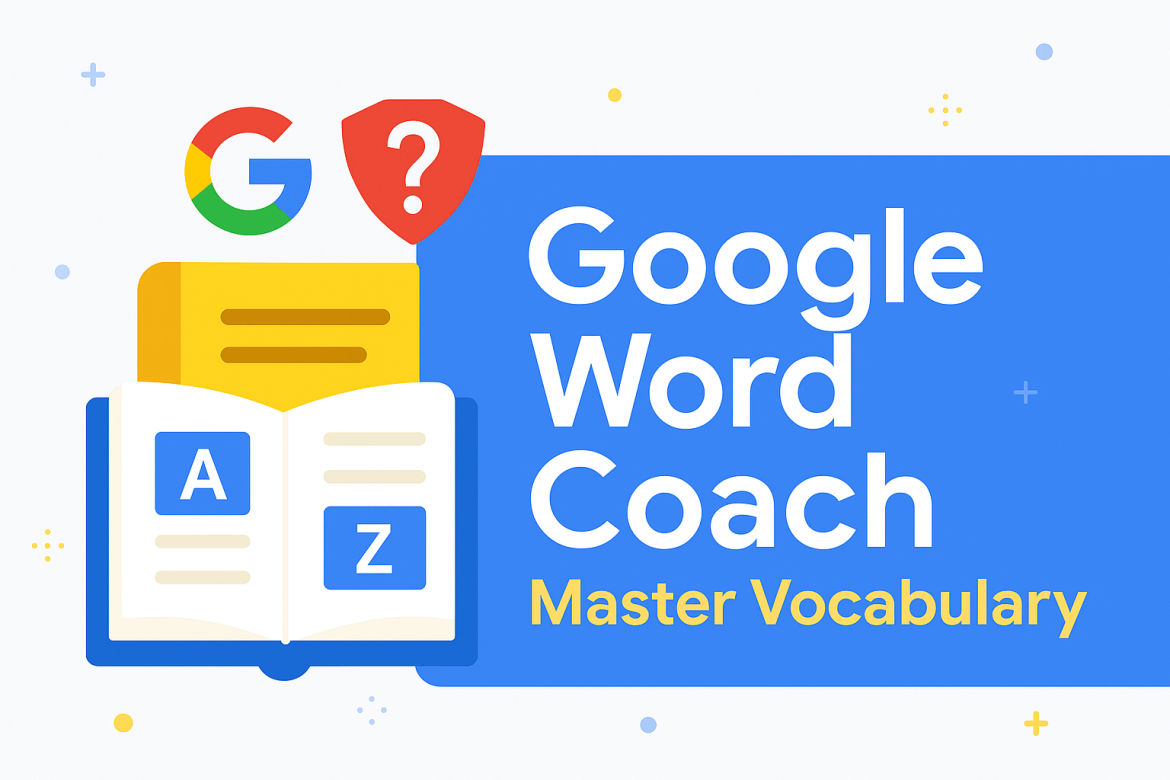 Google Word Coach: The Ultimate Guide to Mastering Vocabulary